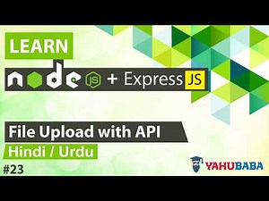 ExpressJS & NodeJS Image Upload with API Tutorial in Hindi / Urdu