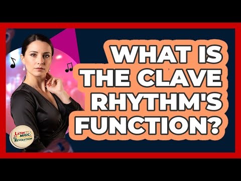 What Is The Clave Rhythm's Function?