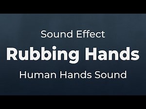 Human Rubbing Hands Sound Effect | SFX Free for Non-Profit Projects