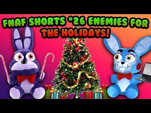 FNaF Shorts #26 Enemies for the Holidays!