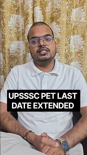 UPSSSC PET FORM LAST DATE EXTENDED | UPSSSC PET FORM UPDATE | PET EXAM 2026