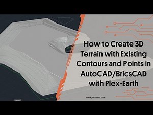 How to Create 3D Terrain from Existing Contours and Points in AutoCAD or BricsCAD with Plex-Earth