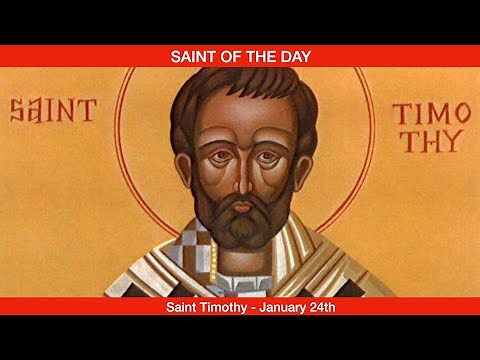 Saint Timothy, Bishop and Martyr - January 24th