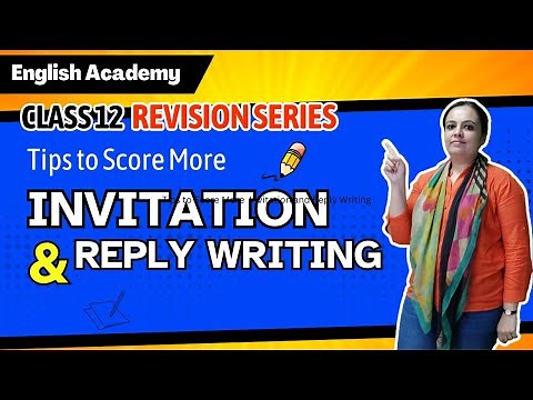Invitation and Replies - Tips to Score Full Marks in Invitation and Reply Writing Class 12 English