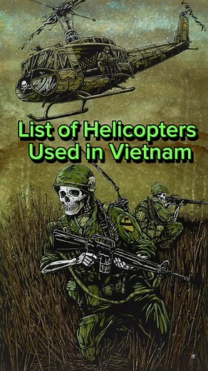 List of Helicopters used during the Vietnam War #vietnam #war #history #helicopter #pilot #engineering #1960s #army #marines #navy #airforce #spaceforce #coastguard #warzone #education #combat #footage #documentary #interview #fyp #fypシ #fy #f #CapCut
