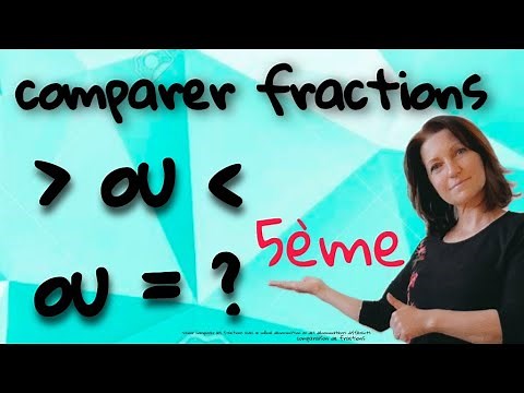 Comment comparer les fractions? même dénominateur ou dénominateur différent... niveau collège. 5ème