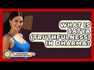What Is Satya (Truthfulness) In Dharma? - Exploring Ancient Myths