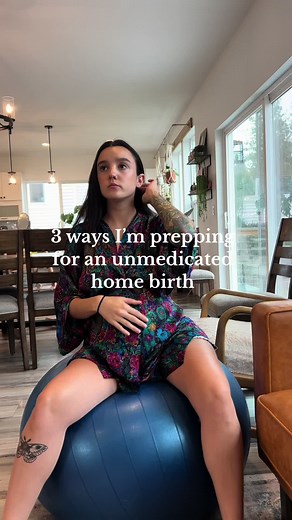 3 Ways to Prepare for an Unmedicated Home Birth