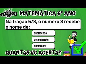 Quiz de Matemática 6º Ano: Assim é mais fácil de aprender