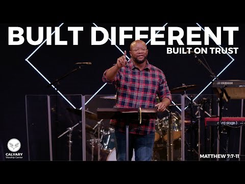 Built on Trust | Matthew 7:7-11 | Built Different | Pastor Nathan Pittman