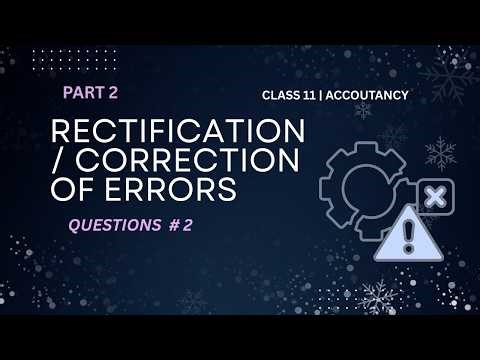 Rectification of Errors in Accounting Class 11 |Correction of Errors and Suspense Accounts