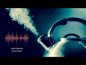 Kettle Whistles - Sound Effects
