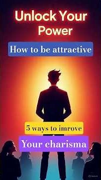 Unleash Your Charisma: Tips for Instant Attraction