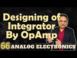 Designing of Integrator using Operational Amplifier Video Lecture | Crash Course for GATE Instrumentation Engineering