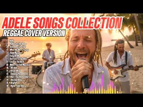 ADELE SONGS COLLECTION (REGGAE COVER VERSION)