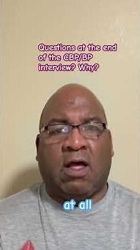 I dont't need to ask questions at the end of the CBP interview!
