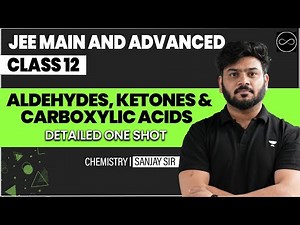 Aldehydes, Ketones & Carboxylic Acids Class 12 | One Shot in English | JEE Main & Advanced