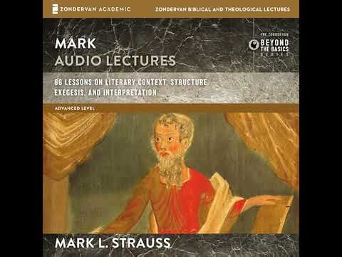 Mark: Audio Lectures: 66 Lessons on Literary Context, Structure, Exegesis, and Interpretation