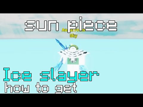 Sun Piece | Ice Slayer | Showcase + Guide