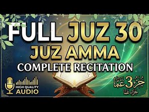 Full Juz 30 Quran Recitation by Sheikh Sudais Juz Amma Complete High Quality Audio