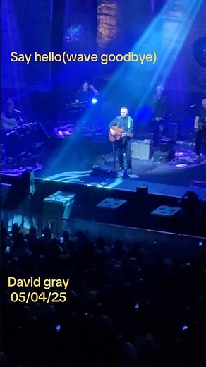 David Gray -Say hello(wave goodbye). 05/04/25 .#davidgray #3arena #dublin #livemusic #shorts