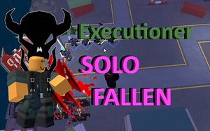 [TDS]Executioner Solo Fallen