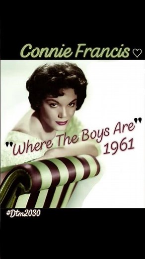 "Where the Boys Are" • Connie Francis •1961 #60smusic #oldies