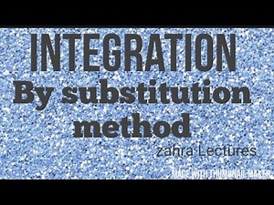 Calculus1|| Integration by substitution method in urdu/hindi|| Maths zahra Lectures