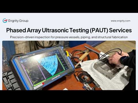Phased Array Ultrasonic Testing (PAUT) Services | Engrity Inspection
