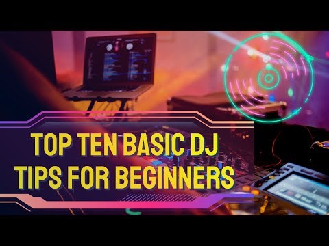 Top Ten Basic DJ Tips for Beginners