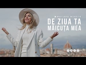 Mariana Mihailă - De ziua ta, măicuța mea! / Video Oficial