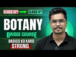 🚀 Class 10th to 11th Botany Bridge Course | Complete Basics in One Shot #class11students