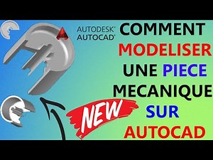 COMMENT MODELISER UNE PIECE MECANIQUE SUR AUTOCAD