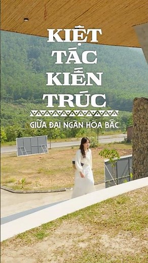 Hòa Bắc Đà Nẵng – Kiến trúc “chiếc gùi” giữa đại ngàn