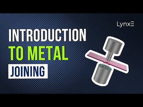 Metal Joining | Introductory Guide to Permanent, Temporary Joints & Riveting | LynxE Learning