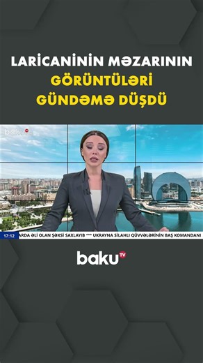 Laricaninin məzarının görüntüləri yayıldı - Baku TV