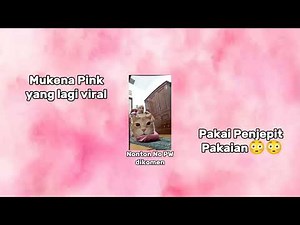 Mukena Pink Yang Lagi Viral||Nonton Cek Komen No PW
