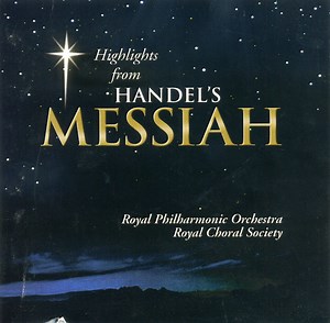 Handel - Royal Philharmonic Orchestra, Royal Choral Society - Highlights From Handel's Messiah