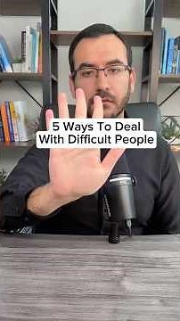 5 Ways To Deal With Difficult People