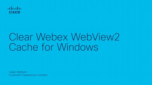 Clear WebView2 Cache for Windows - Cisco Video Portal