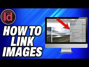 How To Link Images Adobe InDesign (2025) - Easy Fix