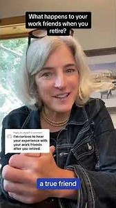 What happens to your "work friends" when you retire?