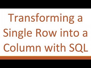 Transforming a Single Row into a Column with SQL