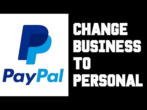 Paypal How To Change Business To Personal Account - Change Business Account To Personal Paypal Help