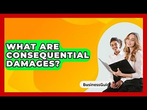What Are Consequential Damages? - BusinessGuide360.com