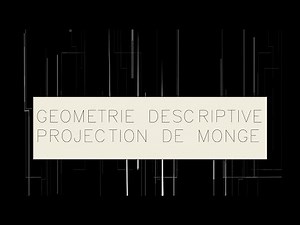 GEOMETRIE DESCRIPTIVE (PROJECTION DE MONGE TUTORIEL)