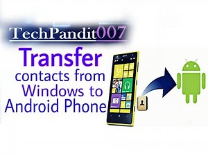 How To Transfer Contacts from Windows Phone to Android Phone