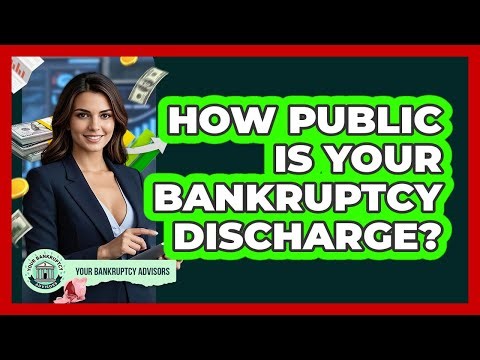 How Public Is Your Bankruptcy Discharge? - Your Bankruptcy Advisors