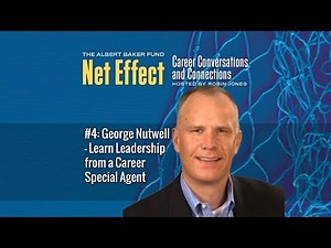 Net Effect #4: George Nutwell–Learn Leadership from a Career Special Agent