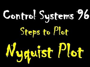 Control Systems 96: Steps to Plot Nyquist Plot